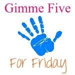 Gimme Five For Friday