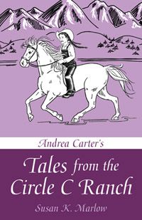 Tales of the Circle C Ranch Book Review US History 1880s ranching Christian fiction California history Andrea Carter Susan K. Marlow