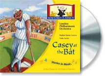 Casey At The Bat, audio story, classical music for children, Maestro Classics