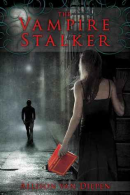 The Vampire Stalker by Allison VanDiepen